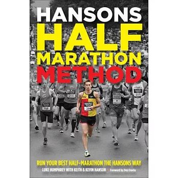 Hansons Half-Marathon Method: Run Your Best Half-Marathon the Hansons Way