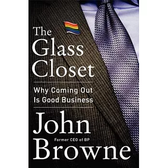 The Glass Closet: Why Coming Out Is Good Business