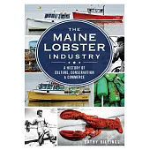 The Maine Lobster Industry: A History of Culture, Conservation & Commerce