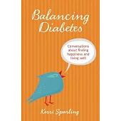 Balancing Diabetes: Conversations About Finding Happiness and Living Well