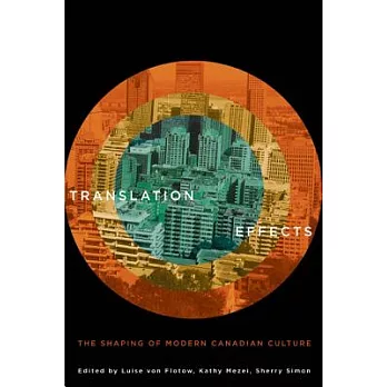 Translation Effects: The Shaping of Modern Canadian Culture