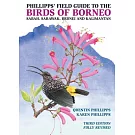 Phillipps’ Field Guide to the Birds of Borneo: Sabah, Sarawak, Brunei, and Kalimantan