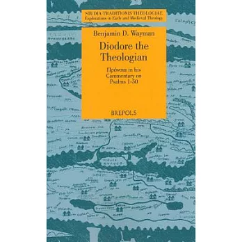 Diodore the Theologian: Pronoia in His Commentary of Psalms 1-50