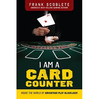 I Am a Card Counter: Inside the World of Advantage-Play Blackjack!
