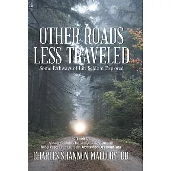 Other Roads Less Traveled: Some Pathways of Life Seldom Explored