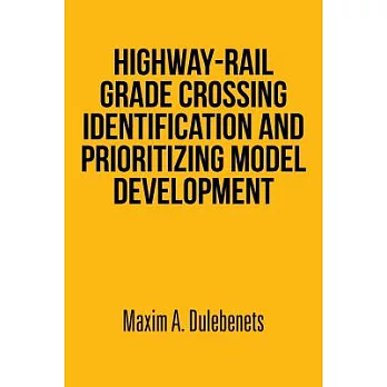 Highway-rail Grade Crossing Identification and Prioritizing Model Development