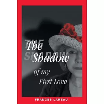 The Shadow of My First Love
