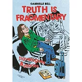 Truth Is Fragmentary: Travelogues & Diaries