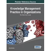 Knowledge Management Practice in Organizations: The View from Inside