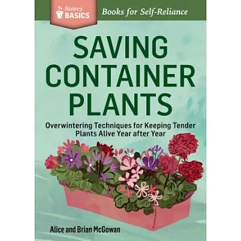 Saving Container Plants: Overwintering Techniques for Keeping Tender Plants Alive Year After Year