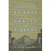 Enigmas of Health and Disease: How Epidemiology Helps Unravel Scientific Mysteries