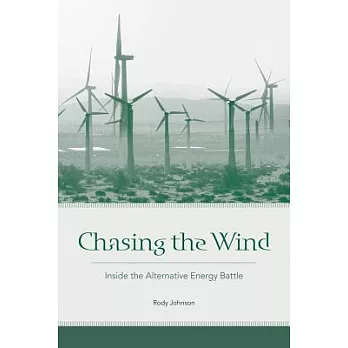 Chasing the Wind: Inside the Alternative Energy Battle