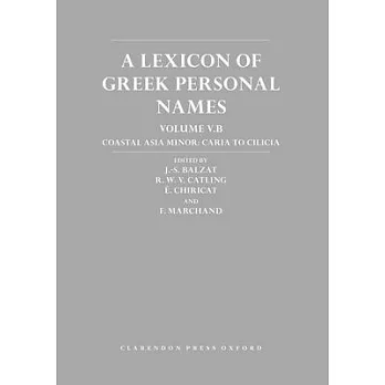 A Lexicon of Greek Personal Names, Volume V.B: Coastal Asia Minor: Caria to Cilicia