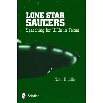 Lone Star Saucers: Searching for UFOs in Texas