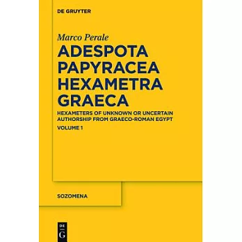 Marco Perale: Adespota Papyracea Hexametra Graeca (Aphg). Volume I