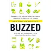 Buzzed: The Straight Facts About the Most Used and Abused Drugs from Alcohol to Ecstasy