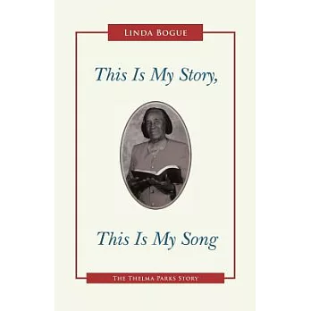 This Is My Story, This Is My Song: The Thelma Parks Story