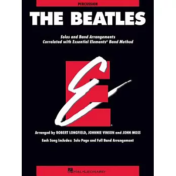 The Beatles: Solos and Band Arrangements Correlated With Essential Elements Band Methods: Percussion