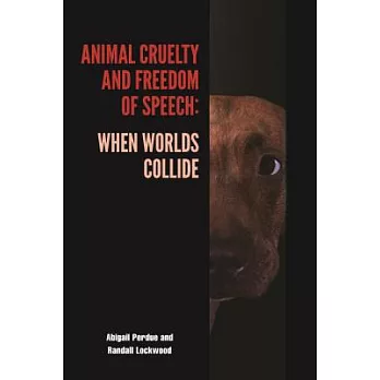 Animal Cruelty and Freedom of Speech: When Worlds Collide