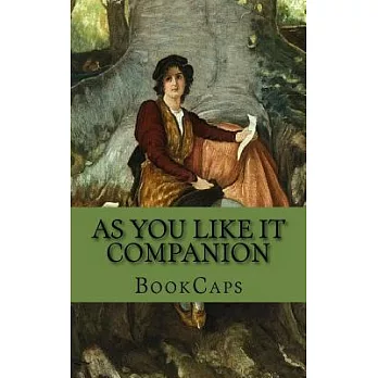 As You Like It Companion: Includes Study Guide, Complete Unabridged Book, Historical Context, Biography, and Character Index