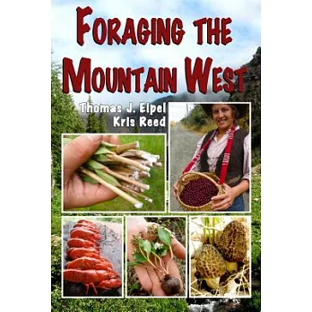 Foraging the Mountain West: Gourmet Edible Plants, Mushrooms, and Meat
