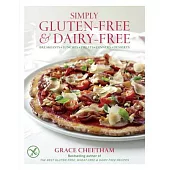Simply Gluten Free & Dairy Free: Breakfasts, Lunches, Treats, Dinners, Desserts
