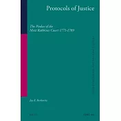 Protocols of Justice: The Pinkas of the Metz Rabbinic Court 1771-1789