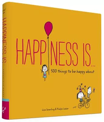 Happiness Is...: 500 Things to Be Happy About