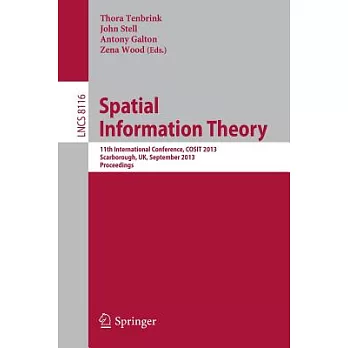 Spatial Information Theory: 11th International Conference, Cosit 2013, Scarborough, Uk, September 2-6, 2013, Proceedings