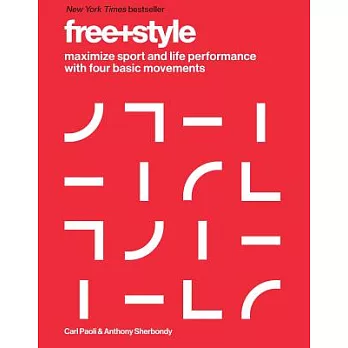 Free+style: Maximize Sport and Life Performance With Four Basic Movements