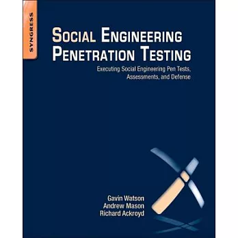 Social Engineering Penetration Testing: Executing Social Engineering Pen Tests, Assessments and Defense