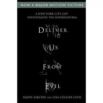 Deliver Us from Evil: A New York City Cop Investigates the Supernatural