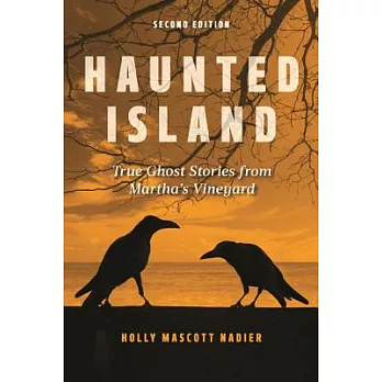 Haunted Island: True Ghost Stories from Martha’s Vineyard