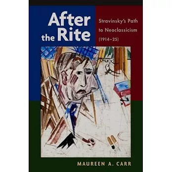 After the Rite: Stravinsky’s Path to Neoclassicism (1914-25)