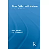 Global Public Health Vigilance: Creating a World on Alert