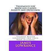 Treatments for Medically Caused Anxiety and Depression: Treating Health Conditions that cause Mood Disorders