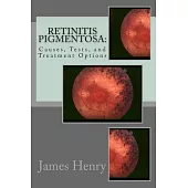 Retinitis Pigmentosa: Causes, Tests, and Treatment Options