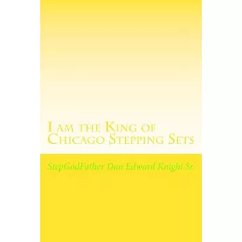 I Am the King of Chicago Stepping Sets