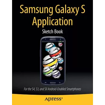 Samsung Galaxy’s Application Sketch Book: For the S4, S3, and SII Android-Enabled Smartphones