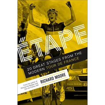 Etape: 20 Great Stages from the Modern Tour De France