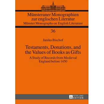 Testaments, Donations, and the Values of Books as Gifts: A Study of Records from Medieval England Before 1450