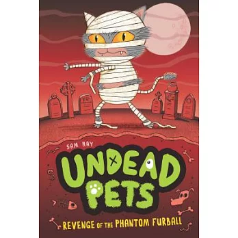 Undead pets 2 : Revenge of the phantom furball