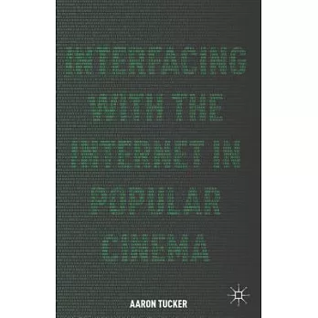 Interfacing With the Internet in Popular Cinema