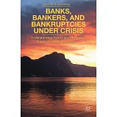 Banks, Bankers, and Bankruptcies Under Crisis: Understanding Failure and Mergers During the Great Recession
