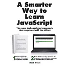 A Smarter Way to Learn Javascript: The New Approach That Uses Technology to Cut Your Effort in Half