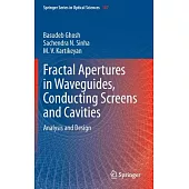 Fractal Apertures in Waveguides, Conducting Screens and Cavities: Analysis and Design