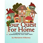 Your Quest for Home: A Guidebook to Find the Ideal Community for Your Later Years