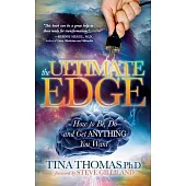 The Ultimate Edge: How to Be, Do and Get Anything You Want