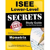 ISEE Lower Level Secrets Study Guide: ISEE Test Review for the Independent School Entrance Exam
