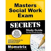 Masters Social Work Exam Secrets: Secrets Study Guide, Your Key to Exam Success, ASWB Test Review for the Association of Social